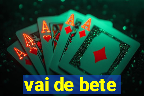 vai de bete